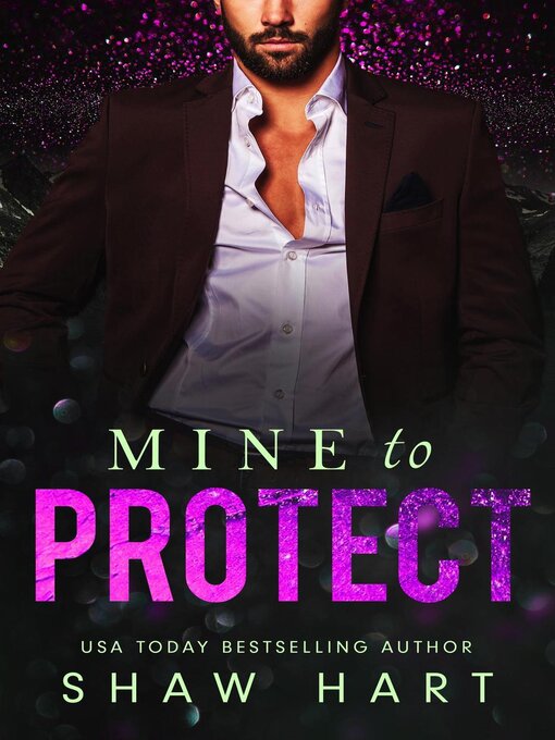 Title details for Mine to Protect by Shaw Hart - Available